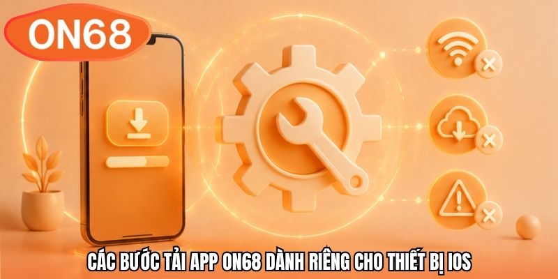Các bước tải app ON68 dành riêng cho thiết bị iOS