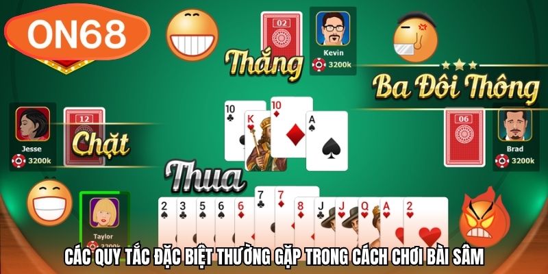 Các quy tắc đặc biệt thường gặp trong cách chơi bài sâm