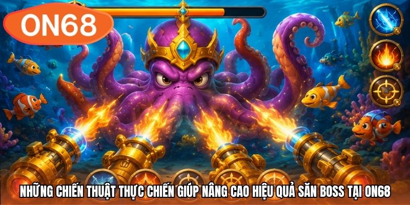 Những chiến thuật thực chiến giúp nâng cao hiệu quả săn Boss tại ON68