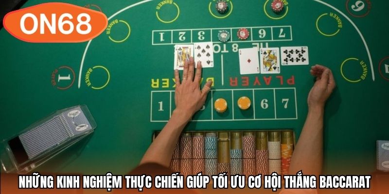 Những kinh nghiệm thực chiến giúp tối ưu cơ hội thắng baccarat